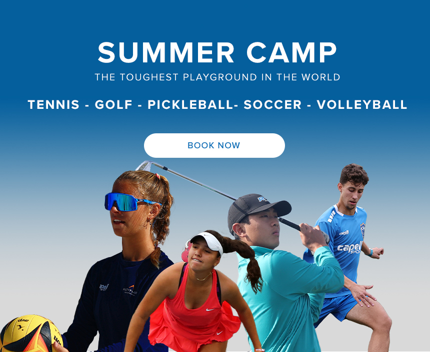 Summer Camp. The toughest playground in the world. Tennis - Golf - PIckleball - soccer - volleyball